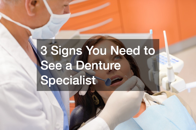 3 Signs You Need to See a Denture Specialist