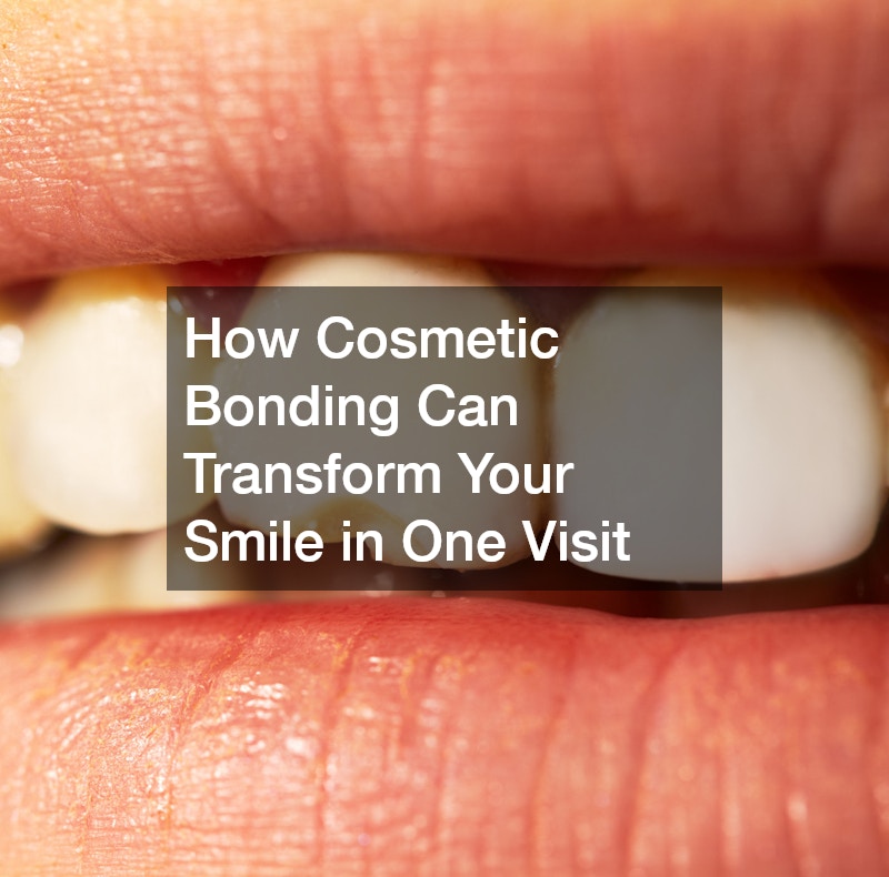 How Cosmetic Bonding Can Transform Your Smile in One Visit