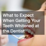 What to Expect When Getting Your Teeth Whitened at the Dentist