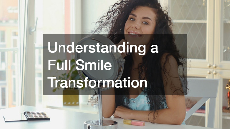 Understanding a Full Smile Transformation